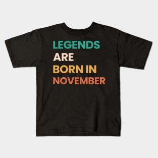 legends are born in november Kids T-Shirt